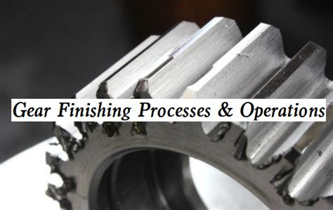 gear finishing operations